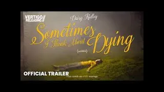 Sometimes I Think About Dying 2023  new movie Theatrical Trailer