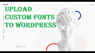 How to Upload Your Custom Fonts to Your WordPress Site and Customize Typography