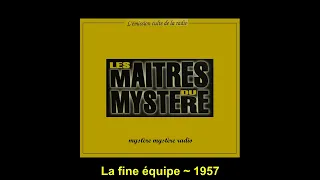 La fine équipe  ~  Les maîtres du mystère