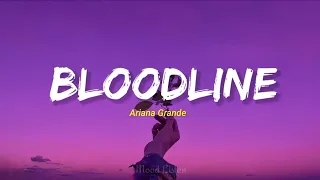 Bloodline - Ariana | Lirik dan Terjemahan Bahasa Indonesia