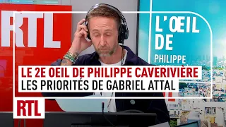 Le 2e Oeil de Philippe Caverivière : les priorités de Gabriel Attal