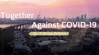 Together against COVID-19 Ep. 3: Strong defense