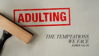 Saturday 6:30 PM: The Temptations We Face - James 1:13-18 - Skip Heitzig