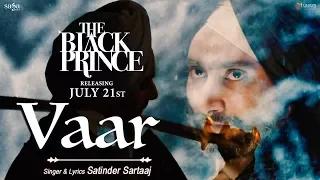 Vaar (Official Video) | Satinder Sartaaj | The Black Prince | New Punjabi Song 2017 | Saga Music