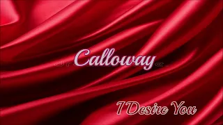 Calloway ~ " I Desire You " ~ 🌹🌹~ 1991