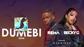 Rema & Becky G - Dumebi Remix