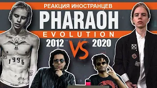 ИНОСТРАННЫЕ АРТИСТЫ VS PHARAOH: ЭВОЛЮЦИЯ АРТИСТА 2012-2020