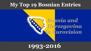 My Top 19 entries from Bosnia and Herzegovina in Eurovision (1993-2016)