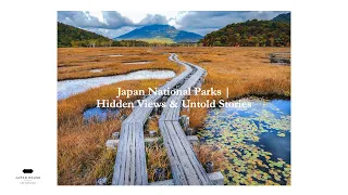 Japan National Parks | Hidden Views & Untold Stories