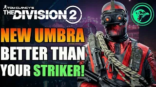 THIS UMBRA BUILD IS BETTER THAN YOUR STRIKER BUILD - ARMOR REPAIR + INSANE DPS! The Division 2 Build