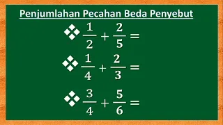 PENJUMLAHAN PECAHAN BEDA PENYEBUT