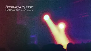 Simon Doty & My Friend - Follow Me ft. Tailor