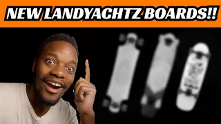 NEW LANDYACHTZ BOARDS!!