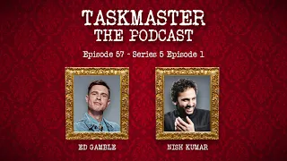 Ep 57. Nish Kumar - S5 Ep.1 | Taskmaster: The Podcast