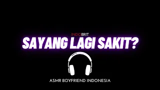 ASMR Cowok - Sayang Lagi Sakit? | ASMR Boyfriend Indonesia Roleplay