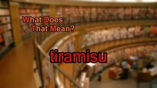 What does tiramisu mean?