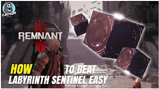 HOW TO BEAT Labyrinth Sentinel SUPER EASY GUIDE | REMNANT 2