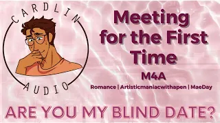 Are You My Blind Date? [M4A] [ASMR Boyfriend] [Romance] [Meet Cute]