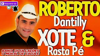 Roberto Dantilly AO Vivo Com O Melhor Do Xote & Rasta Pé