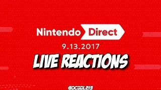 Nintendo Direct September 13th, 2017 Live Reaction Live Stream - Switch & 3DS 9-13-17 Livestream