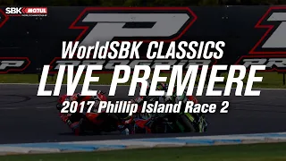 WorldSBK Classics: Phillip Island 2017 Race 2