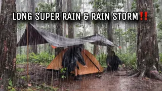 LONG SUPER HEAVY RAIN AND RAIN STORM‼️ NOT SOLO CAMPING IN LONG SUPER RAIN