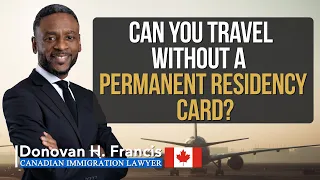 Can you travel with a Canadian permanent resident card