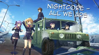 Nightcore - All We Are (Lyrics) ~ Richello