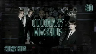 Stray Kids - "ODDINARY" MASHUP (8D AUDIO)