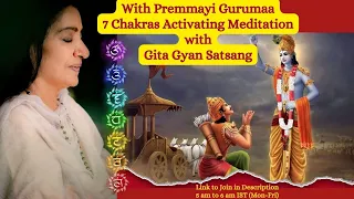 Premmayi Gurumaa's 7 Chakra Activating Meditation & Gita Gyan Satsang