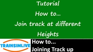 Train Simulator 2015 Tutorial - Joining Track at Different Heights