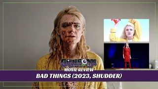 Review BAD THINGS (2023, SHUDDER) Great Cast, Great Premise, Mixed Results