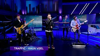 Traffic - Kaua veel (Õhtu! LIVE)