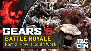 Gears Battle Royale (Pt. 2) - How it Could Work