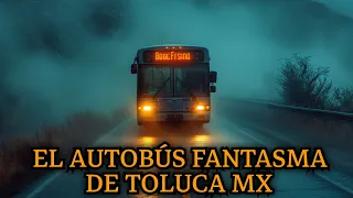 EL AUTOBÚS FANTASMA DE TOLUCA, Y OTRO RELATO DE TERROR