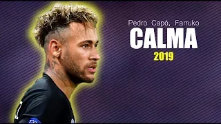 Neymar Jr ● CALMA | Farruko ft Pedro Capó  ᴴᴰ