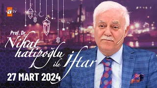 Nihat Hatipoğlu ile İftar 17. Bölüm | 27 Mart 2024