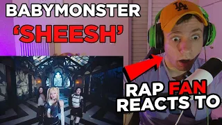 RAP FAN REACTS TO BABYMONSTER - ‘SHEESH’ (REACTION)