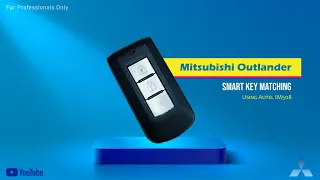 Mitsubishi Outlander Smart Key | Keyless FOB | Programming Remote Matching