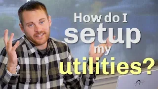 Questions Every Home Buyer Should Ask: How Do I Set Up Utilities?