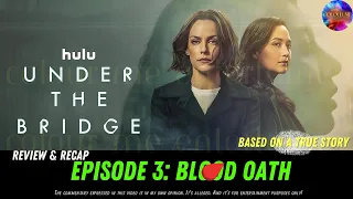 HULU LIMITED SERIES: UNDER THE BRIDGE EPISODE 3 REVIEW AND RECAP