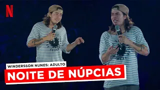 Whindersson Nunes na NOITE DE NÚPCIAS! | Whindersson Nunes: Adulto | Netflix Humor