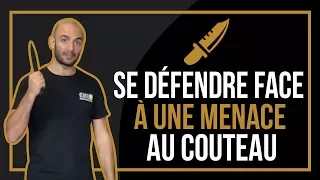 Comment se défendre face à une menace au couteau ?