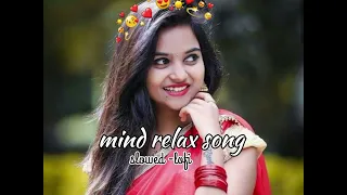 mind relax hindi song / slowed -lofi song / nonstop song / Hirdesh patel