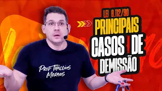 Lei 8.112/90 - Principais casos de Demissão