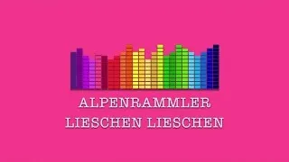 Alpenrammler - Lieschen Lieschen