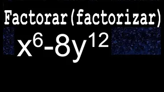 x6-8y12 factorar factorizar descomponer polinomios