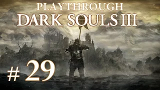 Dark Souls 3 - Playthrough #29 FR HD | Boss Âme des Cendres & Fin