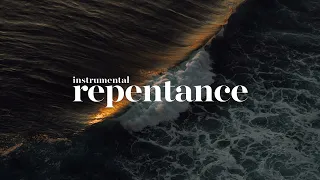 REPENTANCE // 2 HOURS // PROPHETIC WORSHIP INSTRUMENTAL // SOAKING WORSHIP MUSIC  1 John 1:9