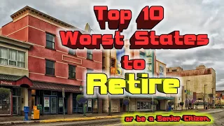 👴👵 Top 10 Worst States to Retire or be a Senior Citizen.